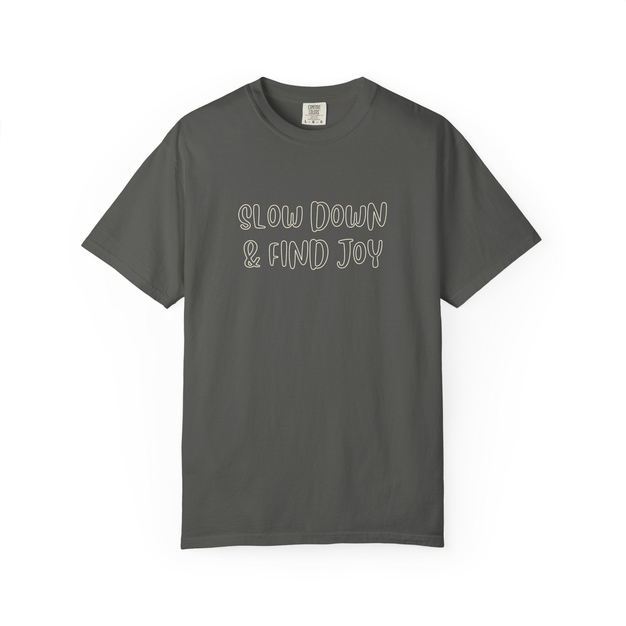 Slow Down Find Joy T-Shirt