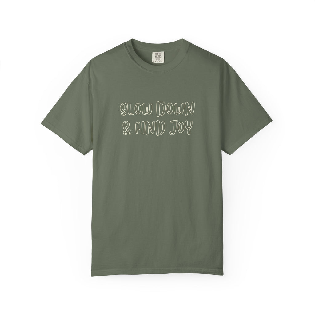 Slow Down Find Joy T-Shirt