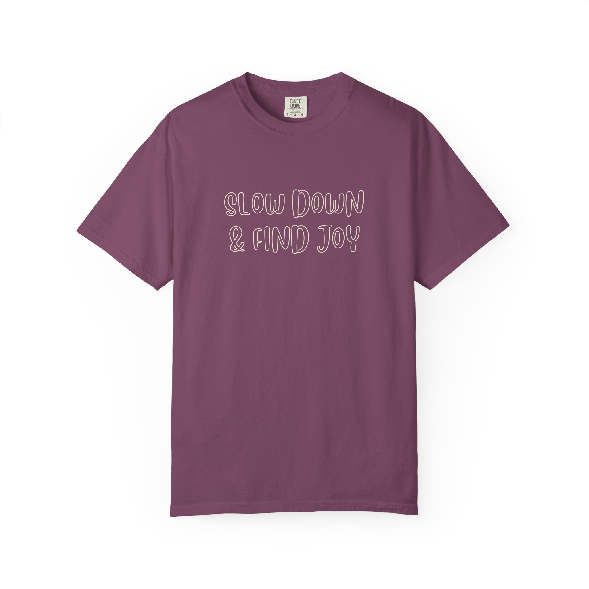 Slow Down Find Joy T-Shirt